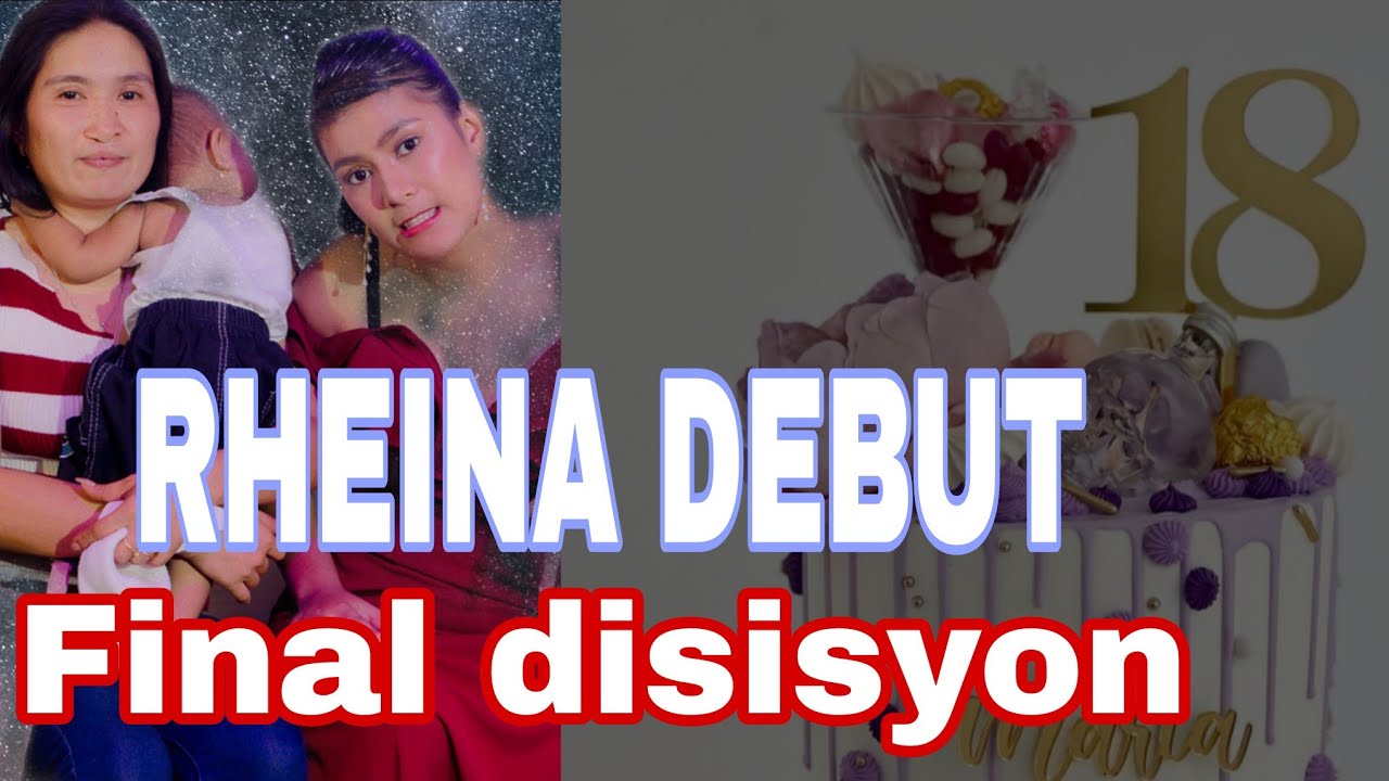 FINAL DISISYON SAAN E HELD DEBUT NI RHEINA.. 