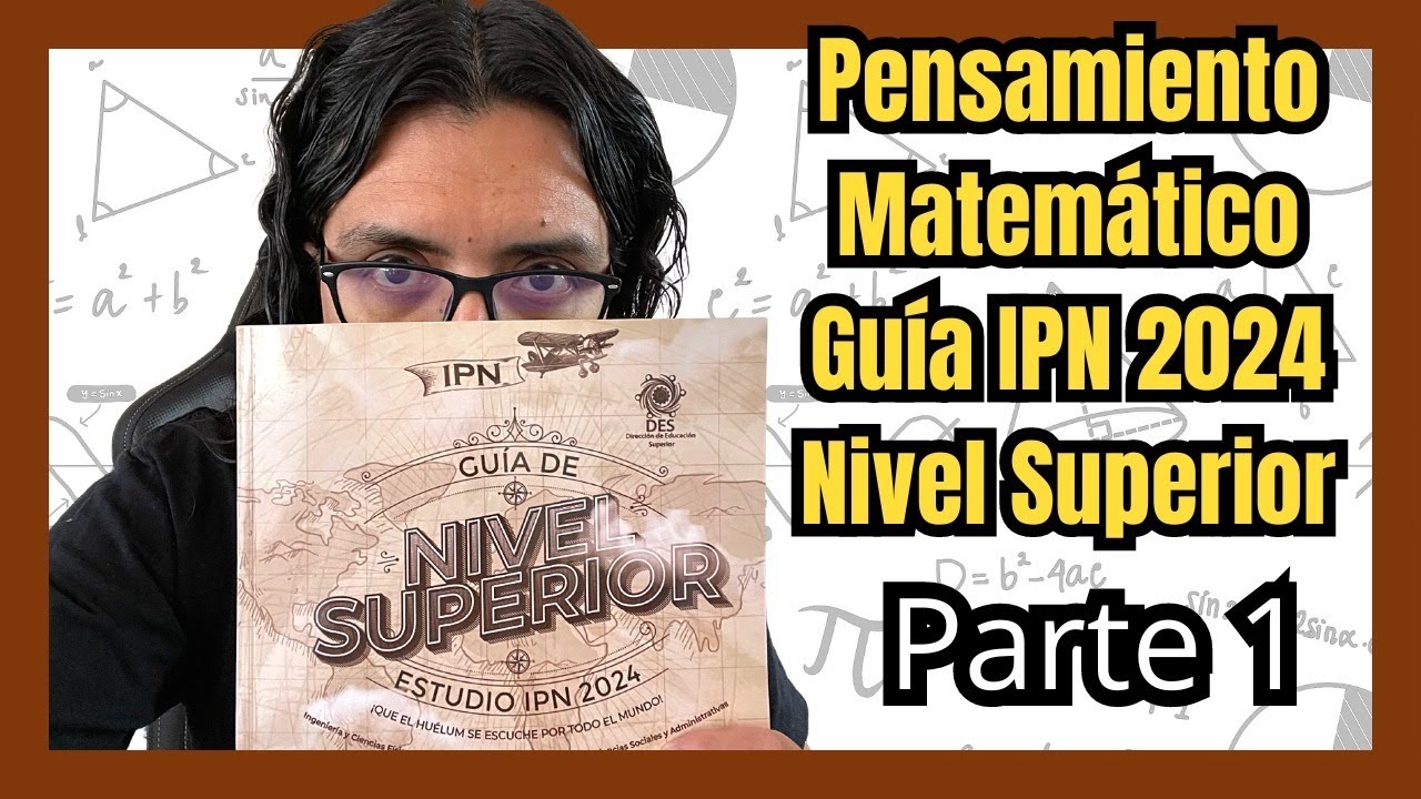 🎁 GUÍA IPN 2024 Nivel Superior | Pensamiento Matemático Parte 1 (Reactivos 1-10)