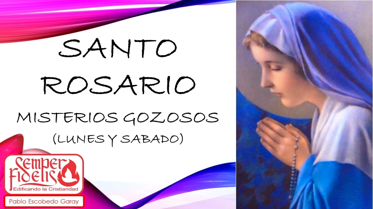Misterios Gozosos (Lunes y Sábado) Santo Rosario Meditado