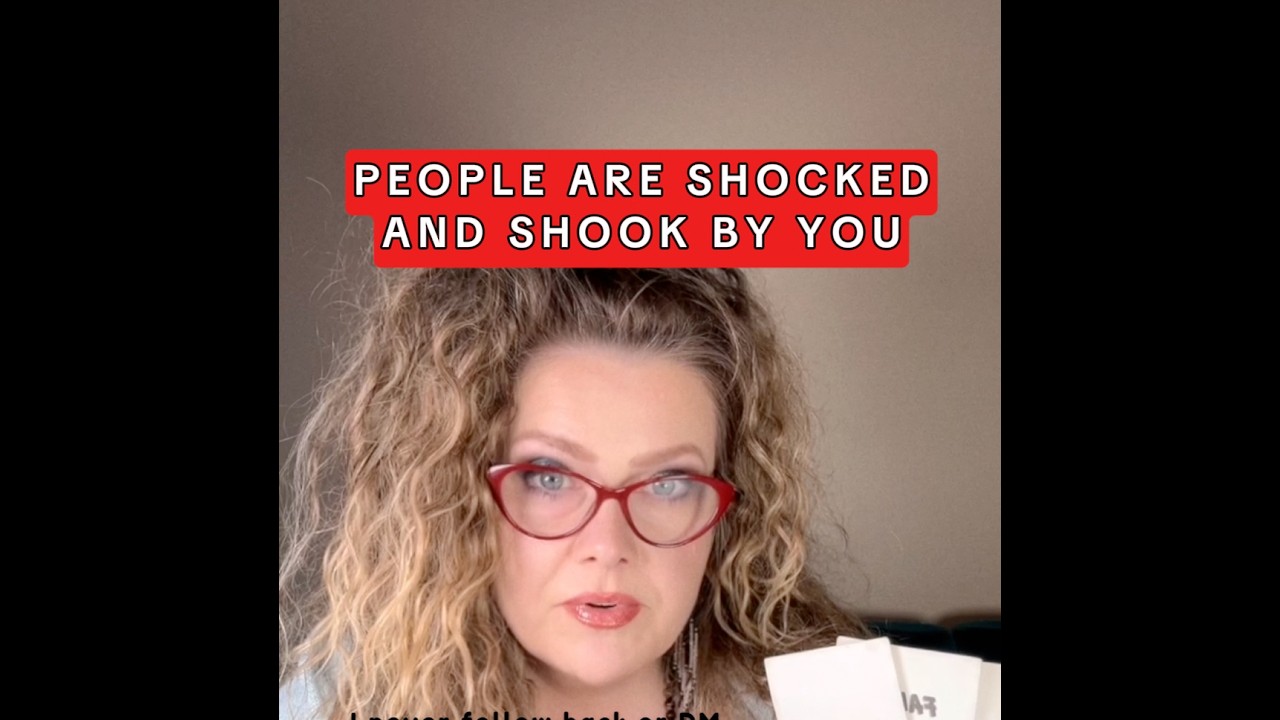 People are shocked and shook by you