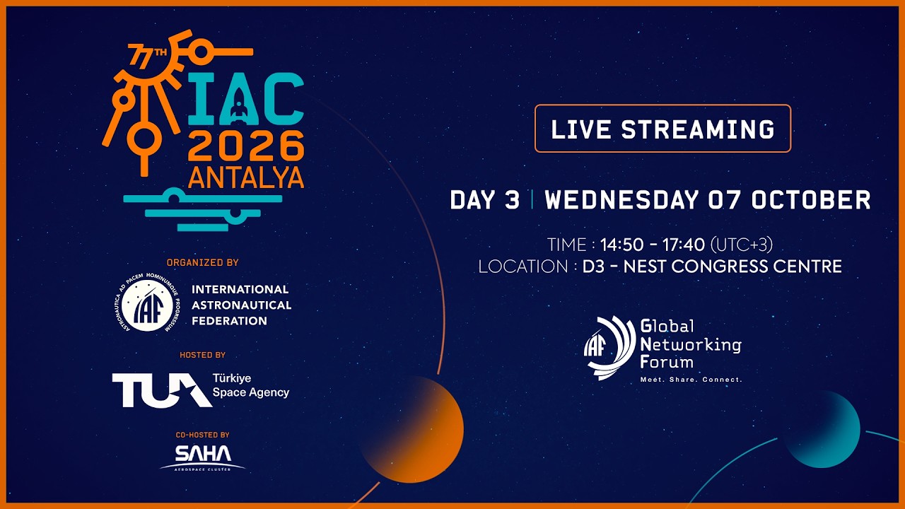 IAC 26 - Day 3 / Part 2 - Global Networking Forum - 77th International Astronautical Congress (IAC)