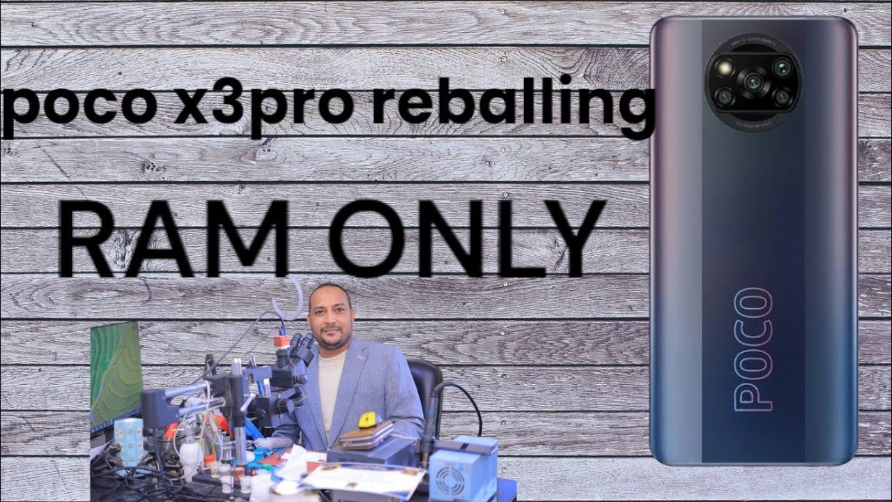 POCO X3 PRO reballing ram only  بدون رفع المعالج