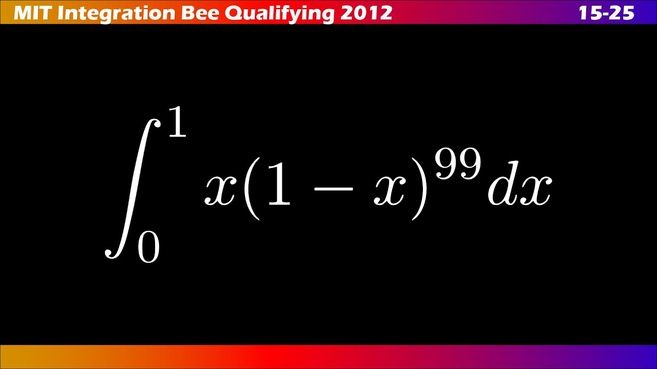 15–25 |📚 ∫ MIT Integration Bee 2012 | Ejercicios Clasificatorios