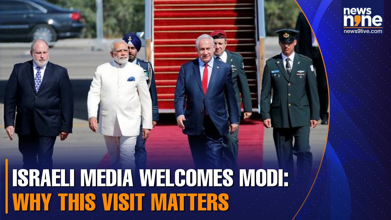 Modi Israel Visit: Israeli Media Rolls Out Red Carpet | Netanyahu–Modi Strategic Partnership