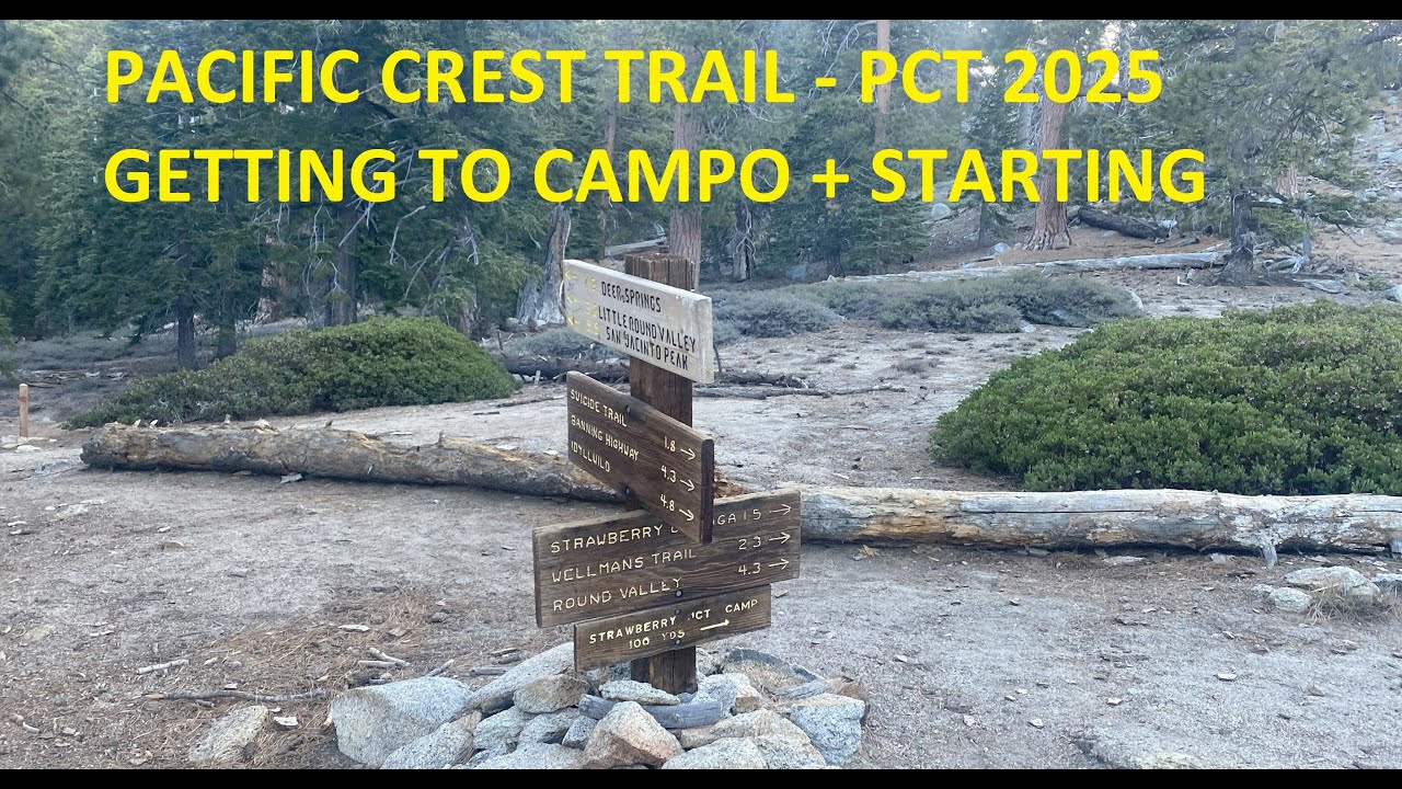 PACIFIC CREST TRAIL - GETTING TO THE SOUTHERN TERMINUS and STARTING THE PCT