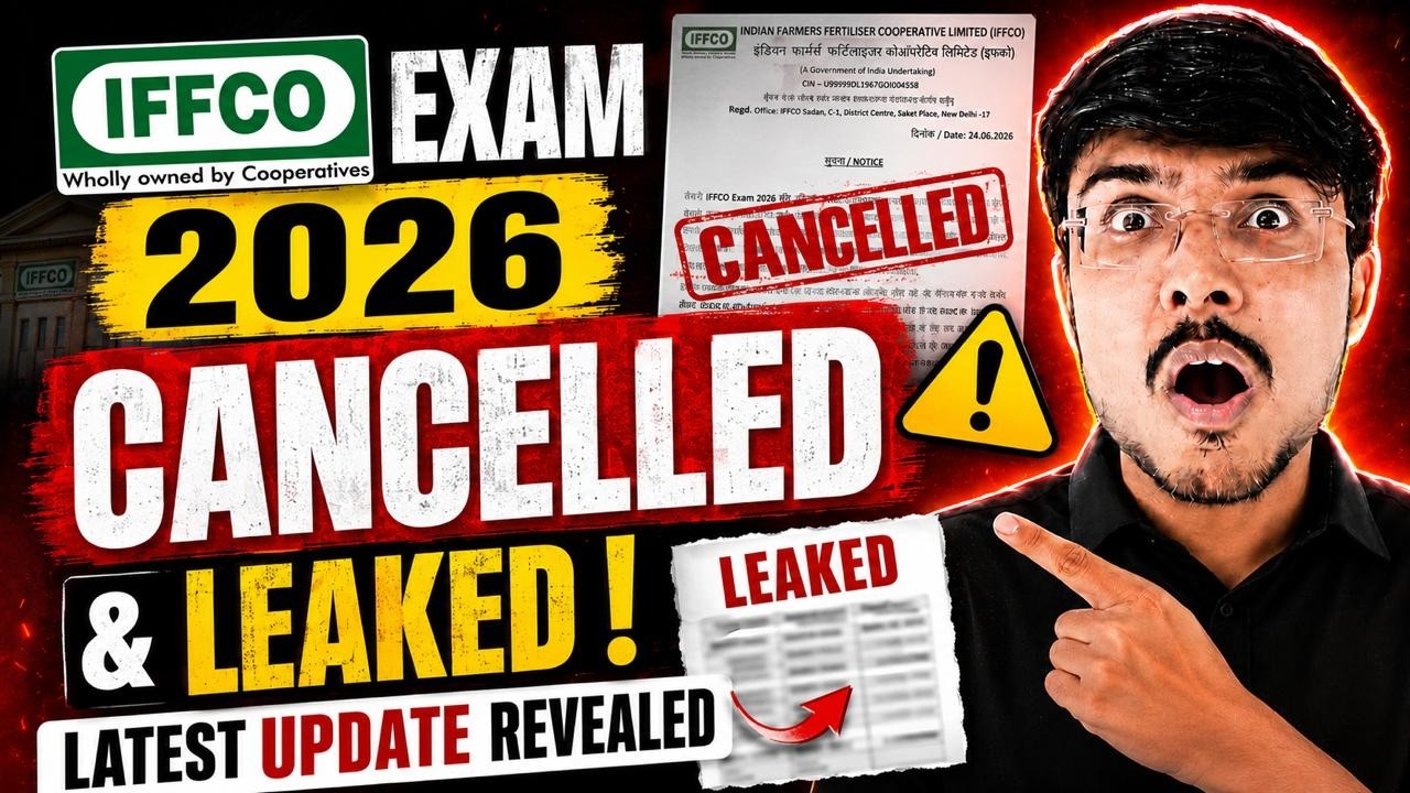 IFFCO Exam 2026 Cancelled? Paper Leak Explained | Official Notice & Latest Update