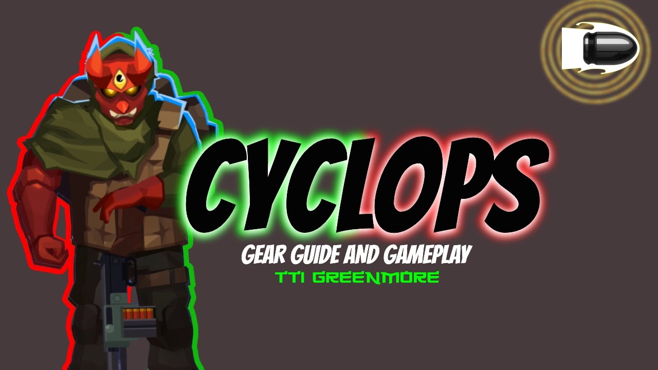 Bullet echo CYCLOPS  gear guide & game play || TTI GREENMORE ||