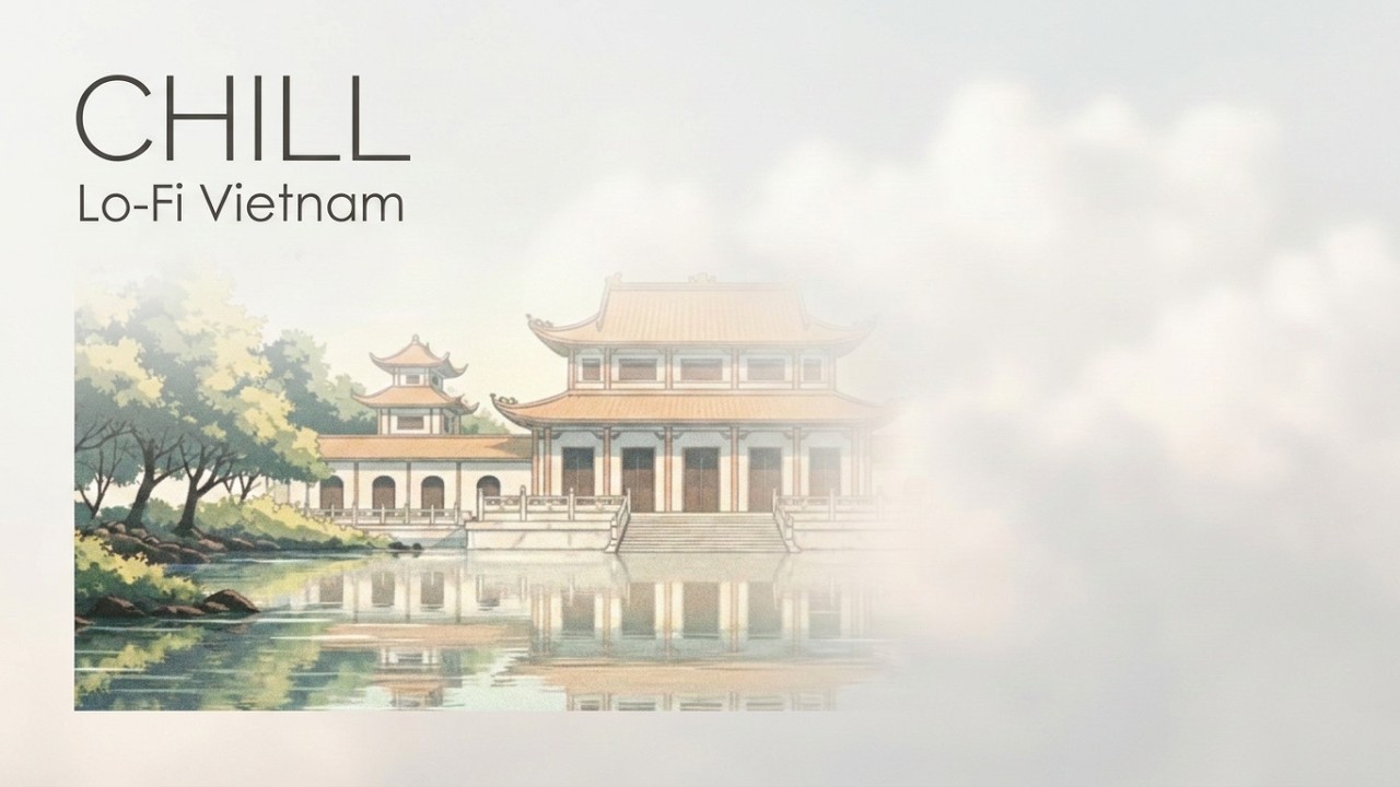 🌿 Nhạc Lo-Fi Việt Nam