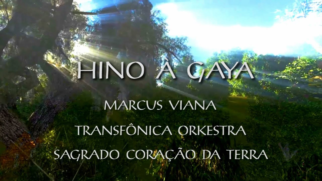 Marcus Viana, Transfônica Orkestra, Sagrado Coração da Terra - Hino À Gaya