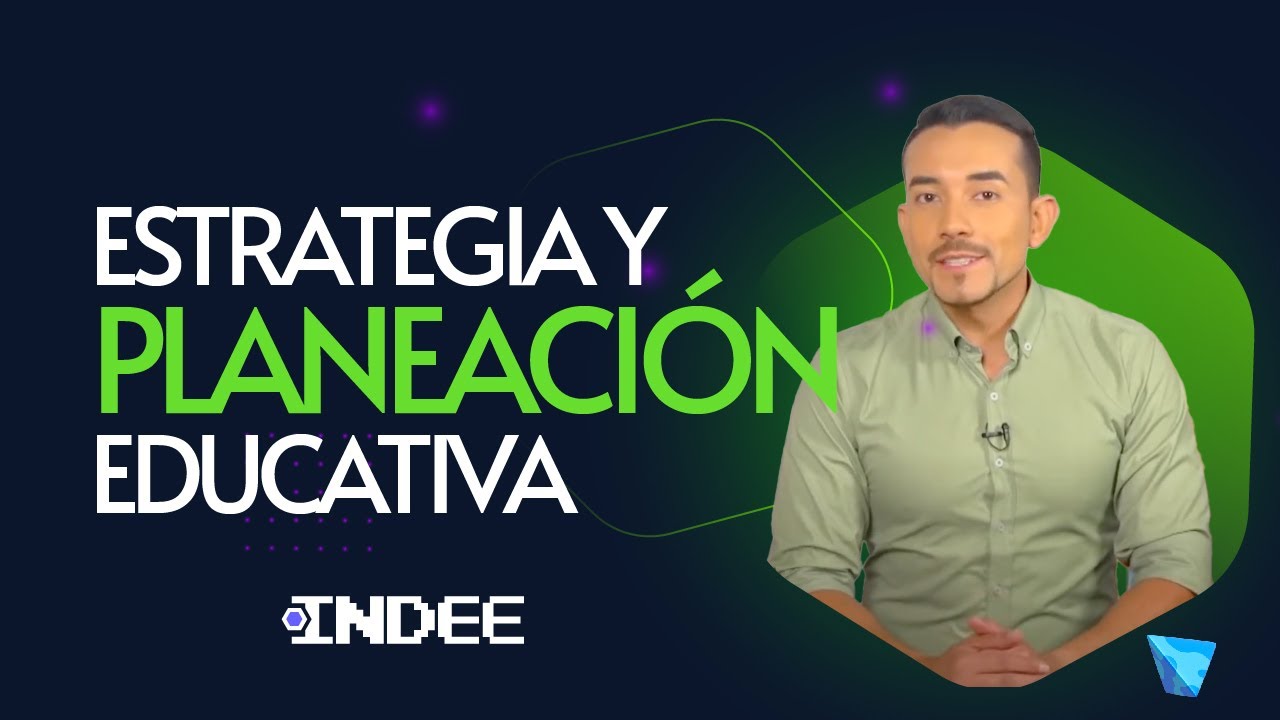 Estrategia y planeación educativa