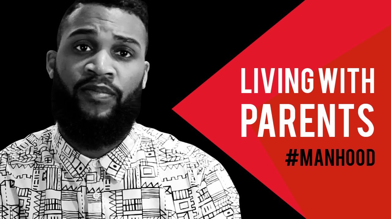 Living with Parents - The Difference between Manhood and Adolescence
