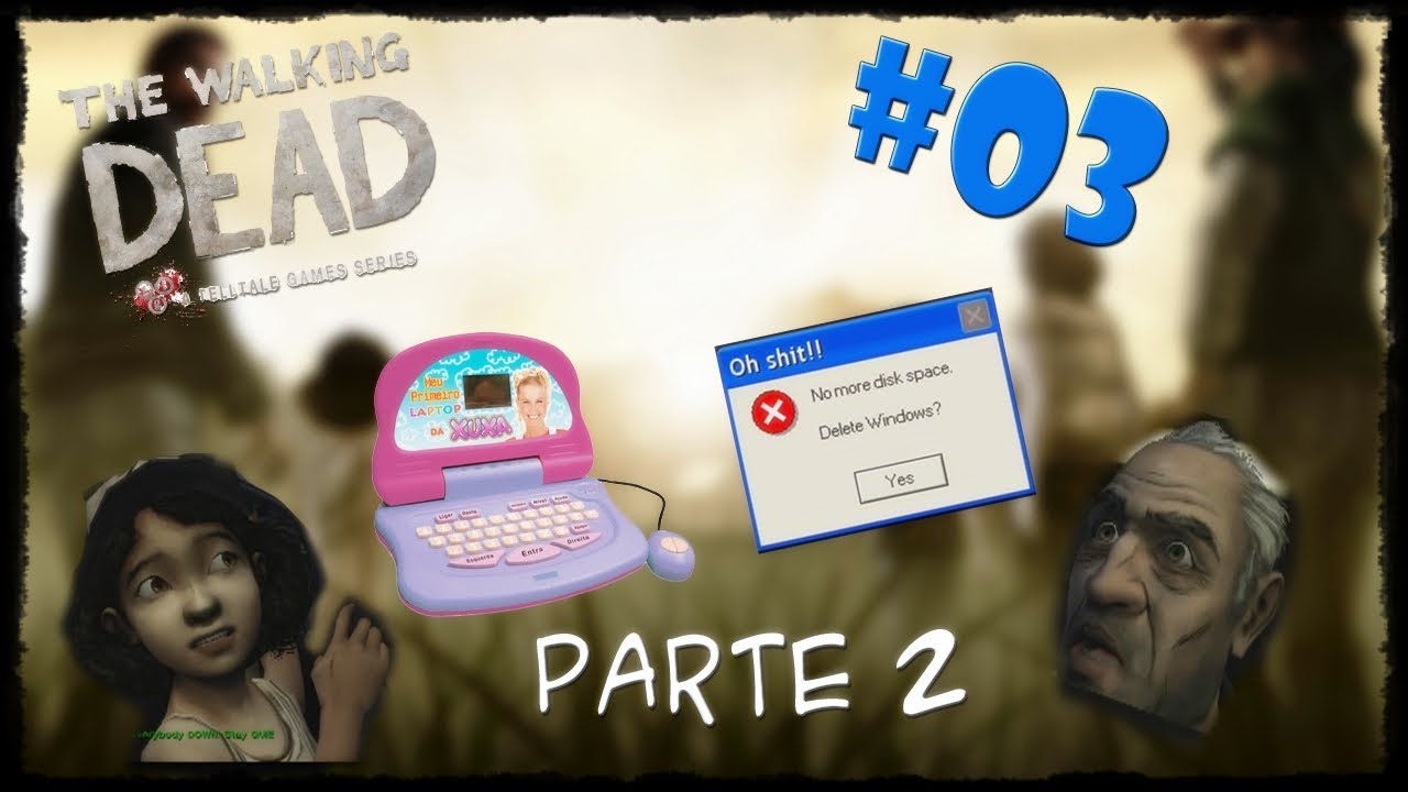 The Walking Dead #03 - Meu PC da Xuxa! (Parte 2)