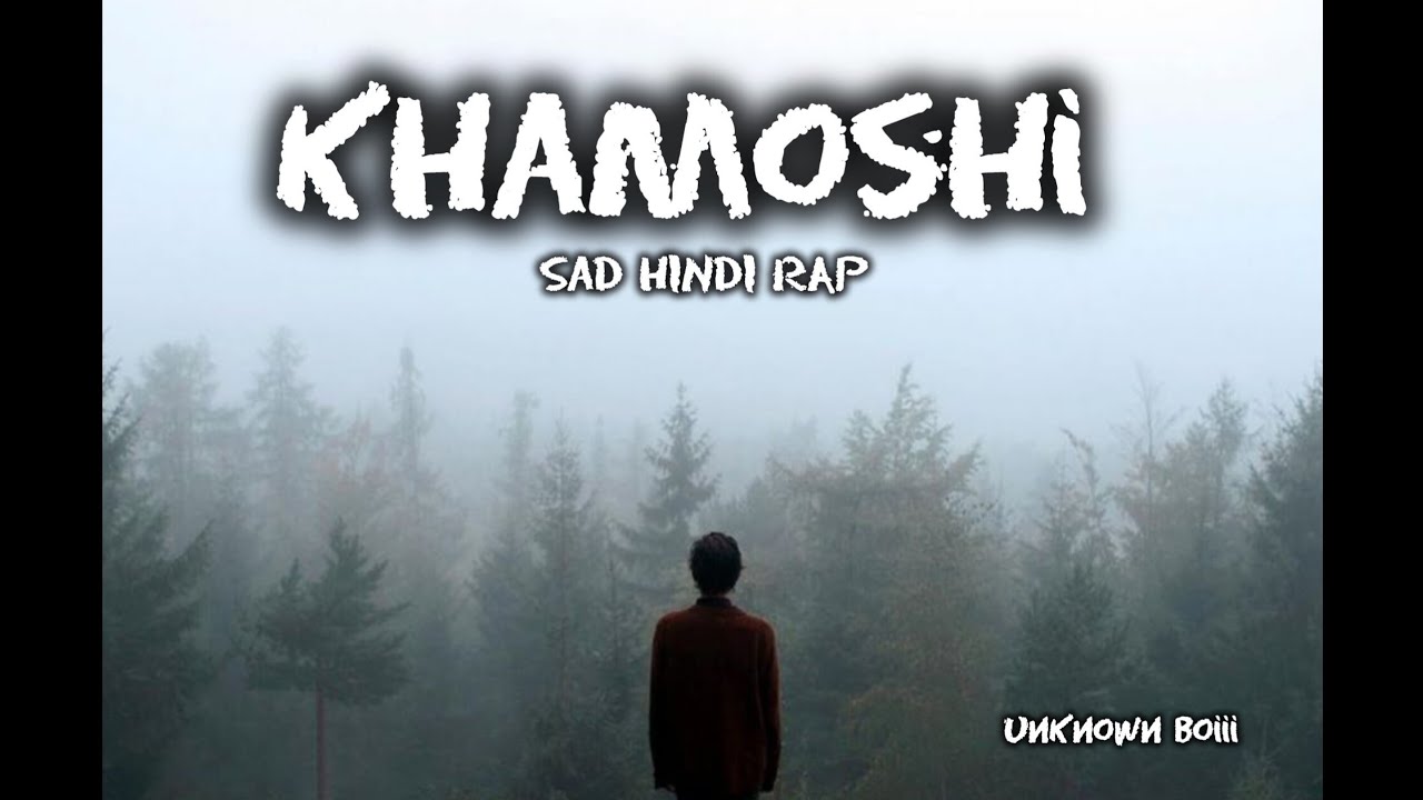 KHAMOSHI - Unknown Boiii | SAD HINDI RAP 2025 