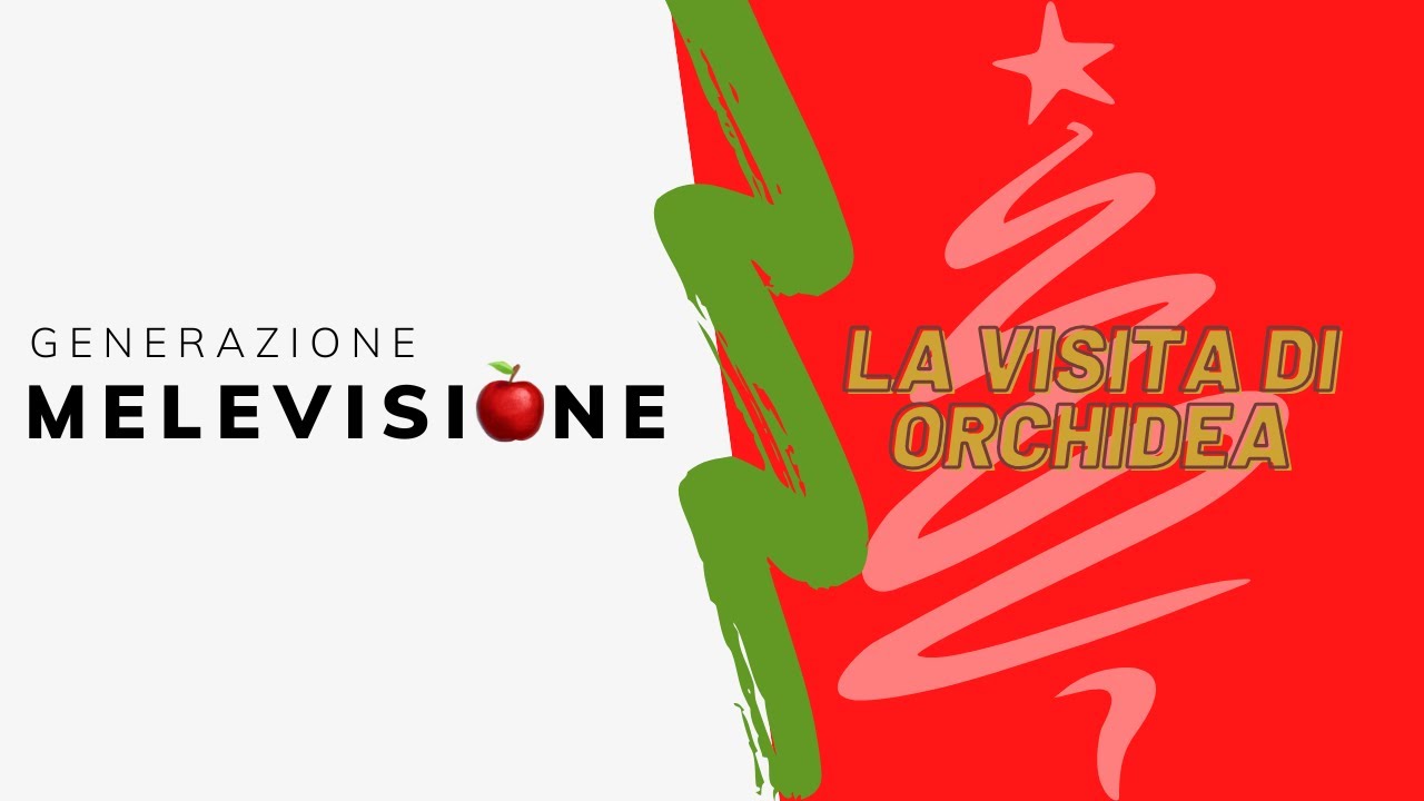 NATALE CON MELEVISIONE 🎄La visita di Orchidea