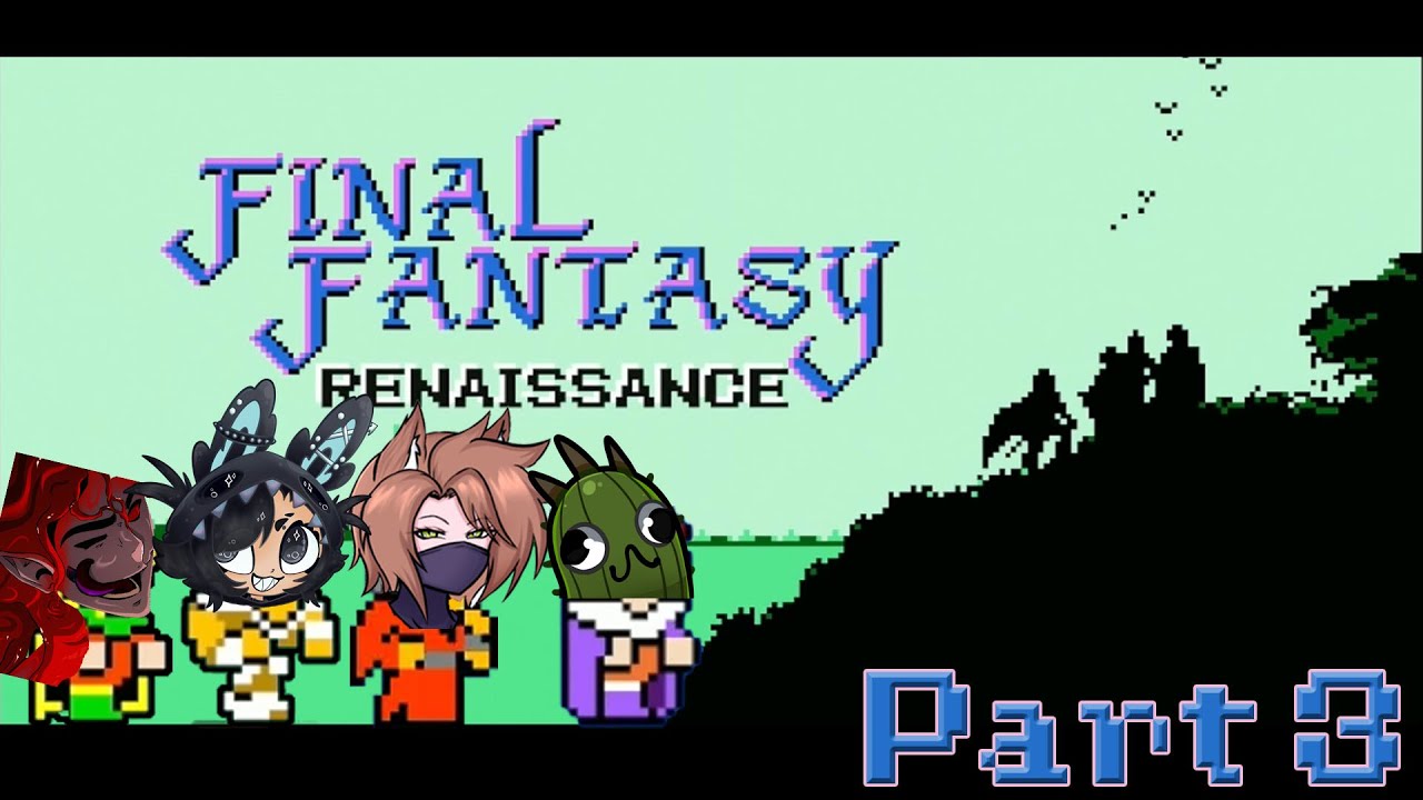 Let's Play: Final Fantasy Renaissance Part 3