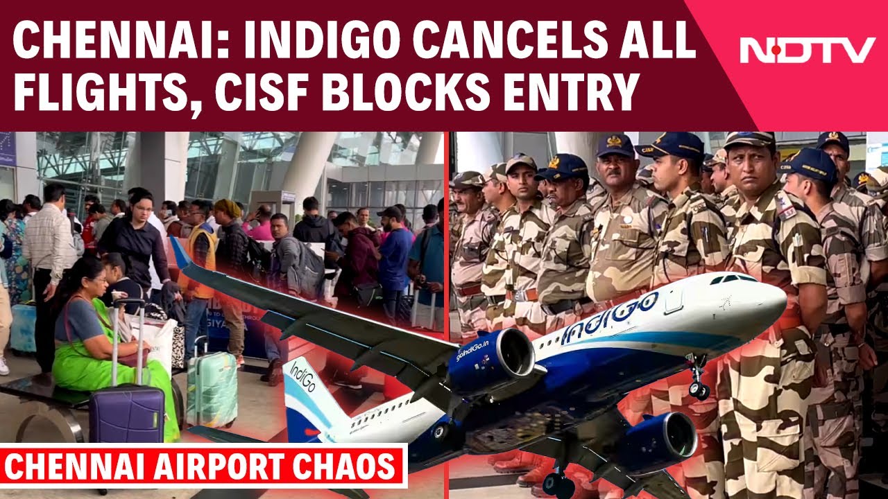 Chennai Airport Chaos: Indigo Cancels All Flights, CISF Blocks Entry &mdash; Who Is Accountable?
