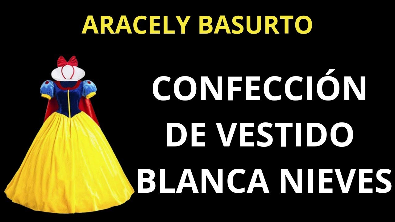 CONFECCIÓN DE VESTIDO DE BLANCA NIEVES