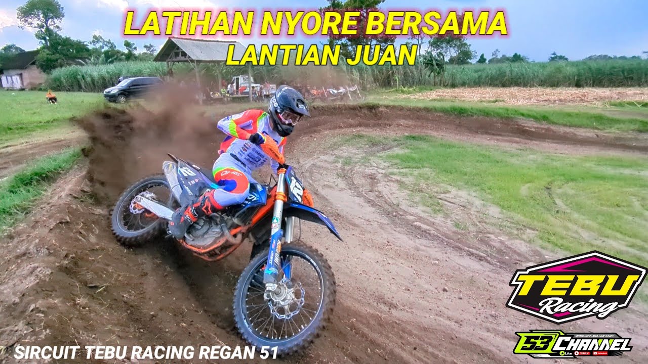 NYORE LANTIAN JUAN DI SIRCUIT TEBU RACING REGAN 51 CANGKRINGAN SUMBEREJO KANDAT KEDIRI 