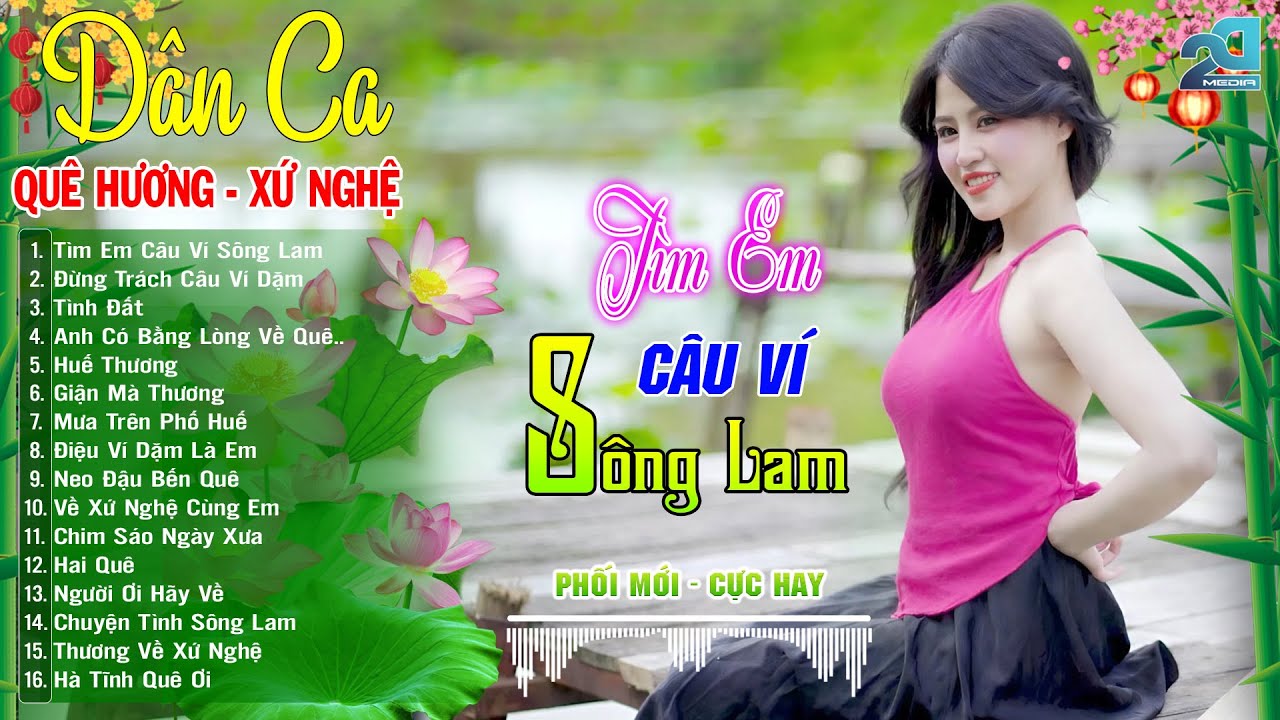 Tìm Em Câu Ví Sông Lam ➤ Nhạc Sống Dân Ca Xứ Nghệ TOÀN BÀI HAY - Càng Nghe Càng Mê