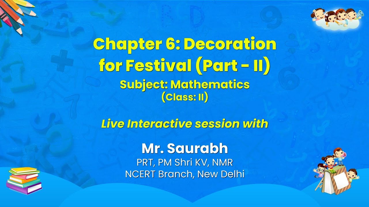 NCERT  Chapter 6: Decoration for Festival (Part - II)   Subject: Mathematics   Class: II  Live