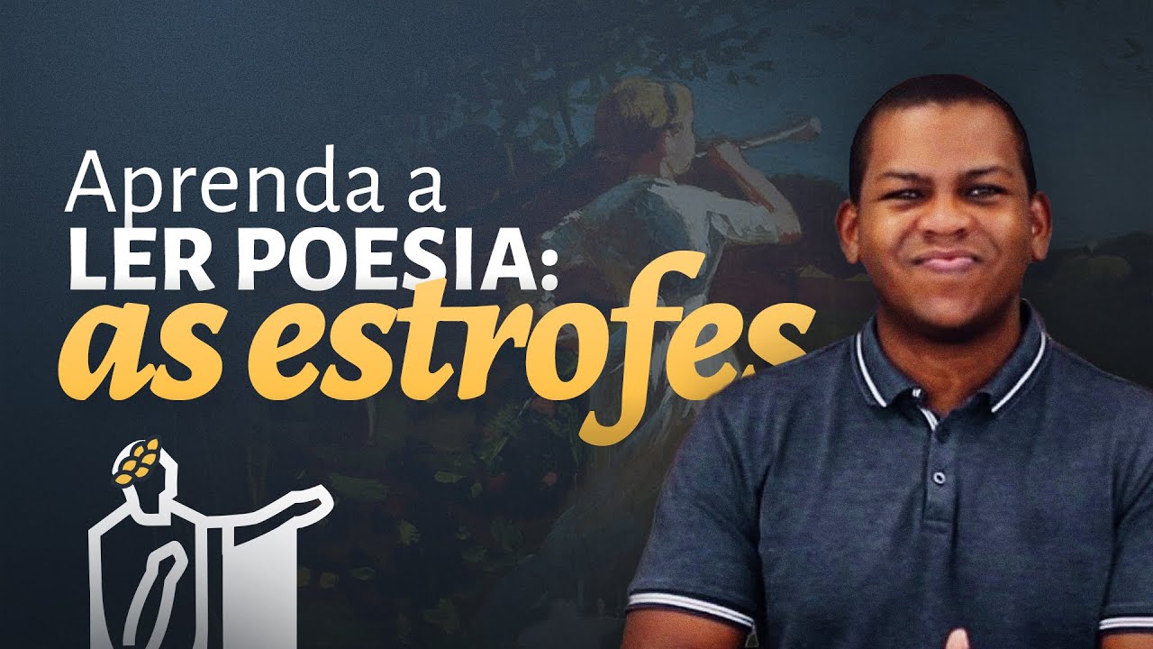 Aprenda a ler poesia 3: As estrofes.