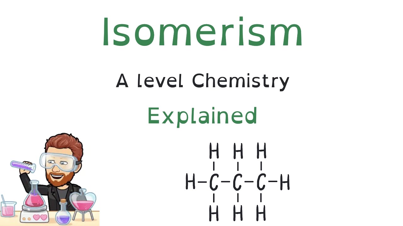 Isomerism Explained | A Level Chemistry Structural and Stereoisomer Masterclass