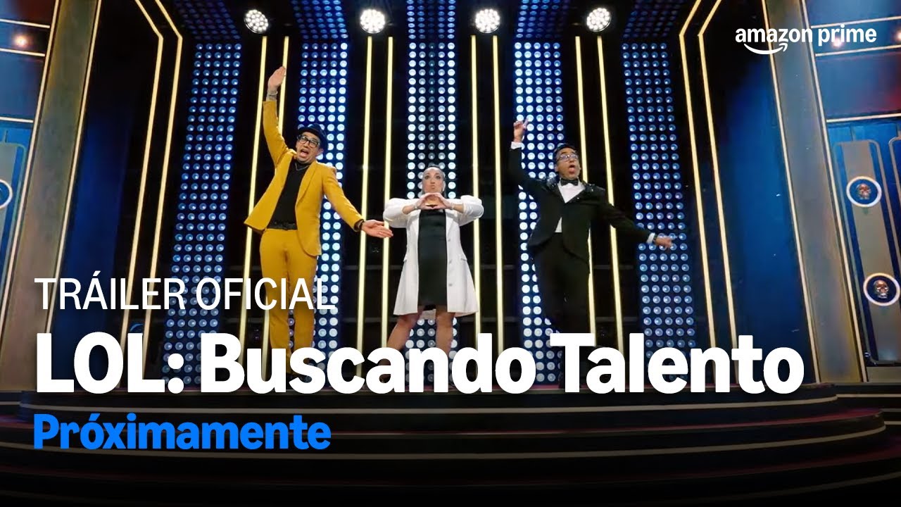 LOL: Buscando Talento | Tr&aacute;iler Oficial | Prime Video