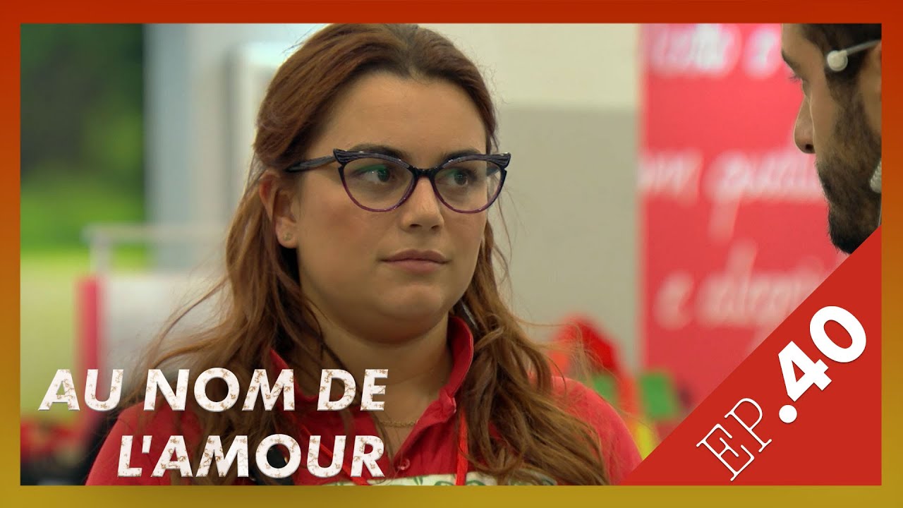 AU NOM DE L'AMOUR  - Episode 40