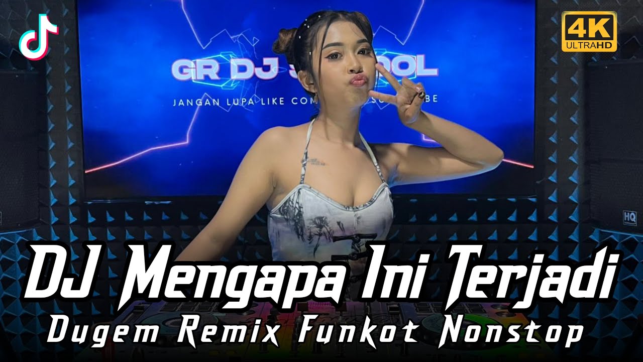 DJ TERBARU 2025 X MENGAPA INI TERJADI X DJ DUGEM REMIX FUNKOT NOSTOP 2025