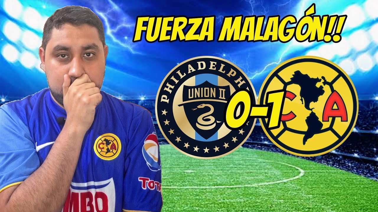 LESIÓN DE MALAGÓN Y CON VENTAJA!! Philadelphia Union 0-1 América CONCACAF CHAMPIONS CUP 2025-2026.