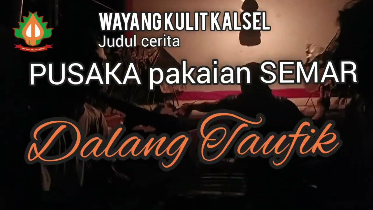 PUSAKA SEMAR Dalang TAUFIK (PART.1)
