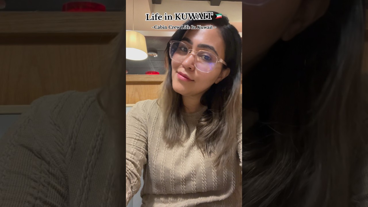 Life in KUWAIT 🇰🇼 for EXPAT🤗and CABIN CREW✈️ 