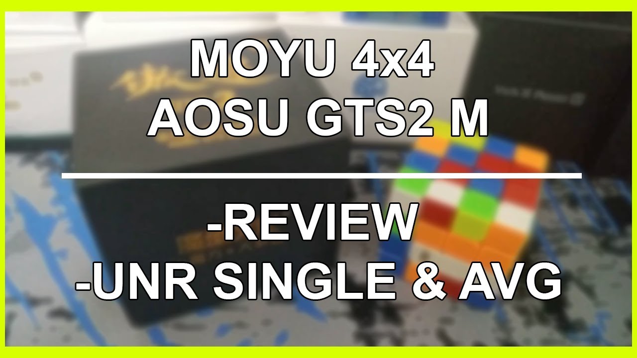 REVIEW 4x4 MoYu AoSu GTS2 M + UNR AO5 & SINGLE