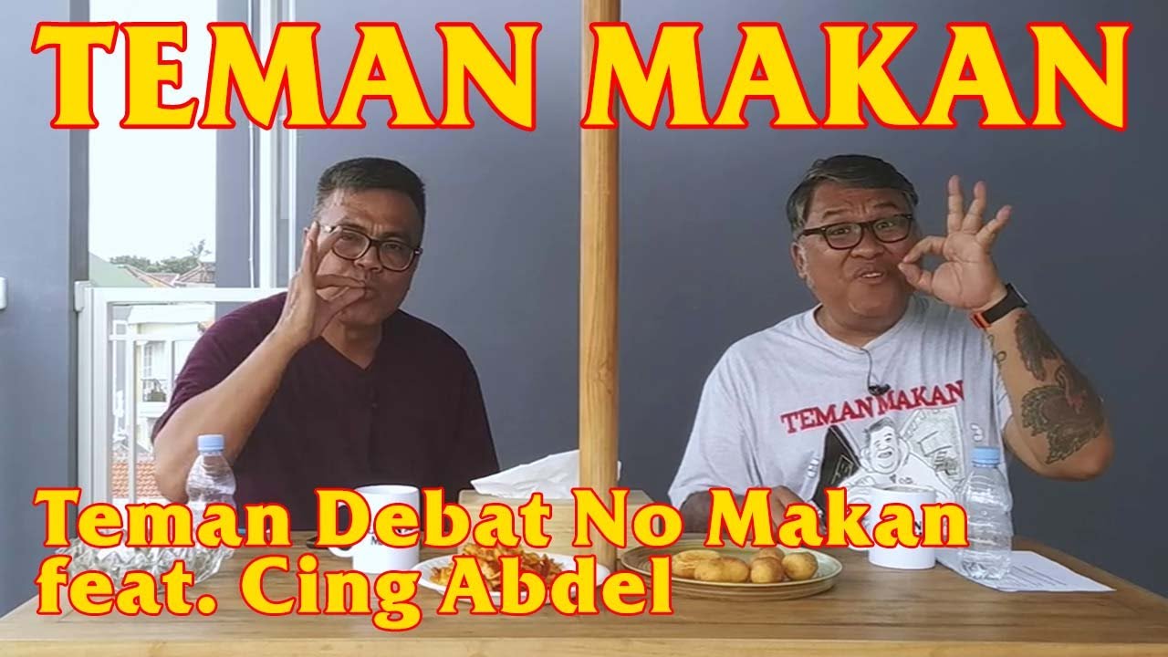 Teman Debat No Makan feat. Cing Abdel | Teman Makan