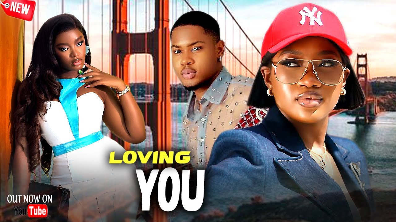 Just Released Now LOVING YOU - Luchy Donalds/Clinton Joshua/Chinenye Nnebe - 2025 Nigerian Movie