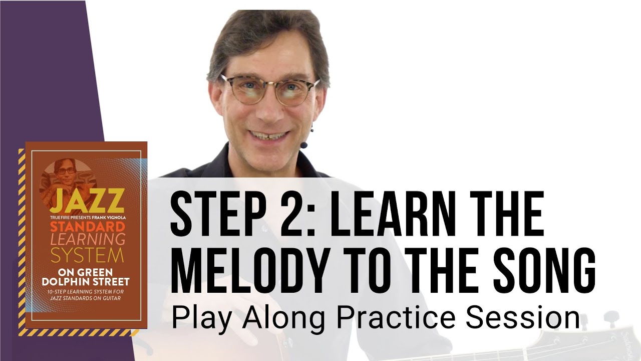 🎸 On Green Dolphin Street Guitar Song Lesson - Step 2: Learn the Melody - Frank Vignola - TrueFire