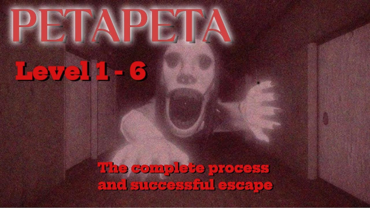 The complete process and successful escape in petapeta (Level 1 - 6)