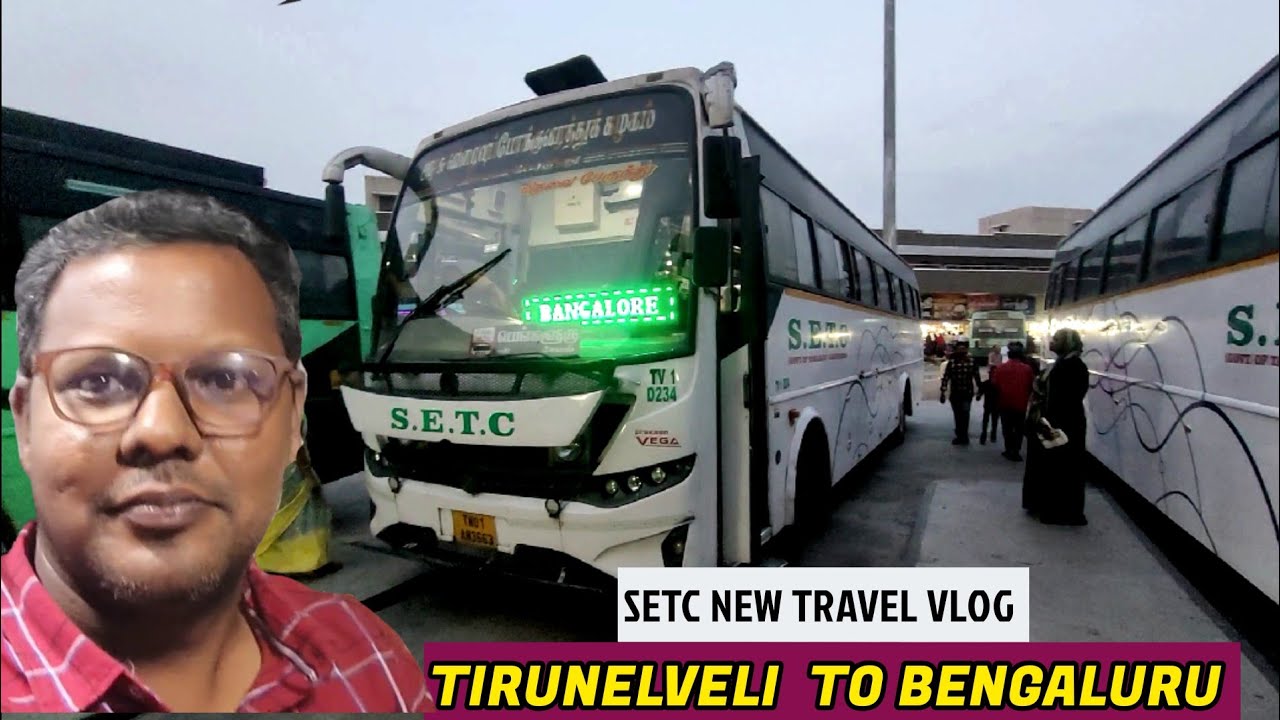 🚍 TIRUNELVELI To BENGALURU  ||  SETC TRAVEL  VLOG || Intersate Travel || Travel Advisor