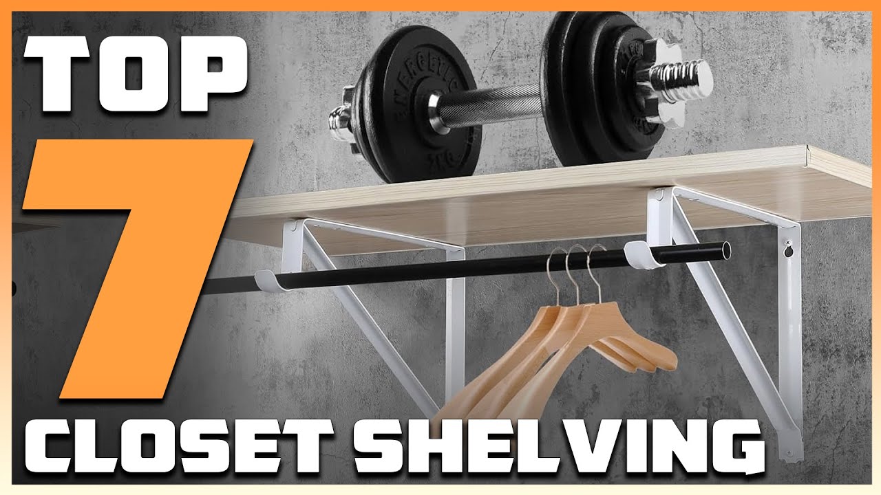 Top 7 Best Closet Shelvings in 2025 | In-Depth Reviews & Buying Guide
