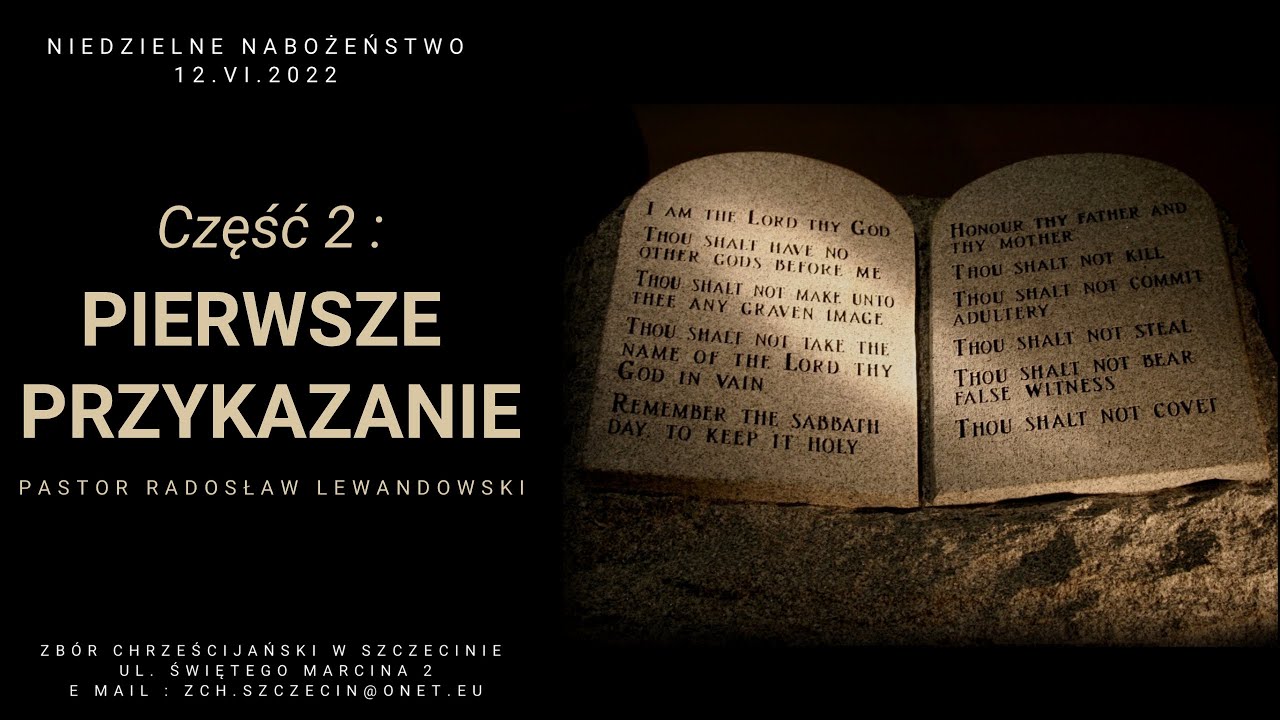 Kazanie: "Pierwsze Przykazanie" (12.06.2022) - pastor Radosław Lewandowski