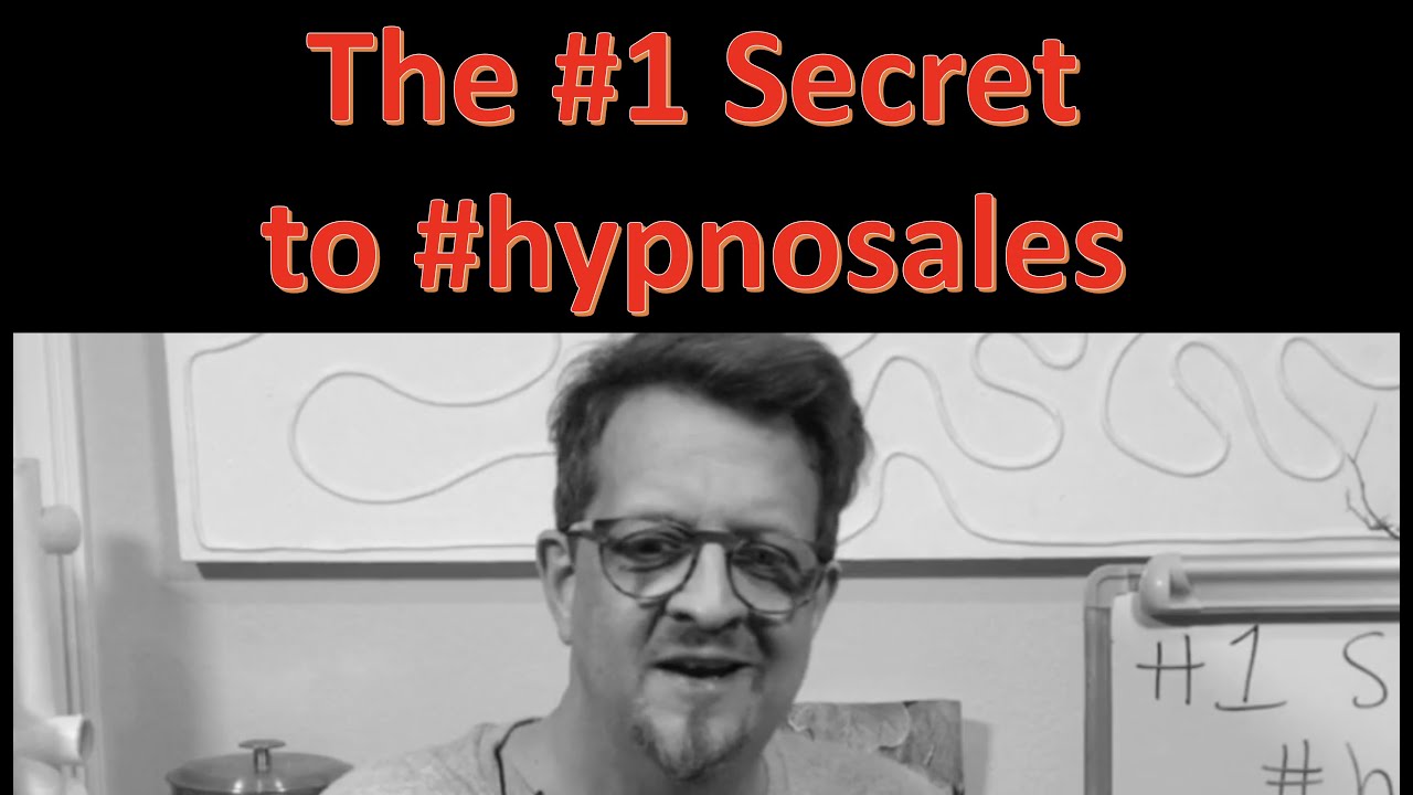 The #1 Secret to #hypnosales - Ep. 48 - The #hypnosales Show