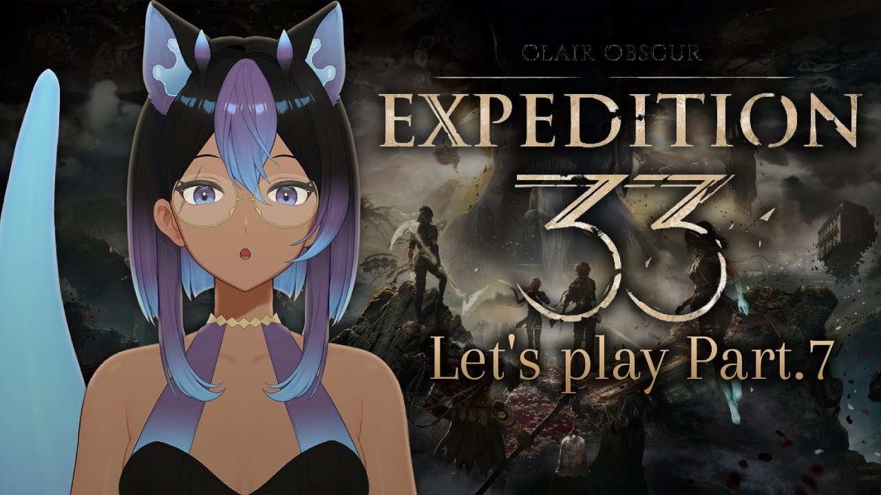 French Vtuber discovers Clair Obscur : Expedition 33 Part.7