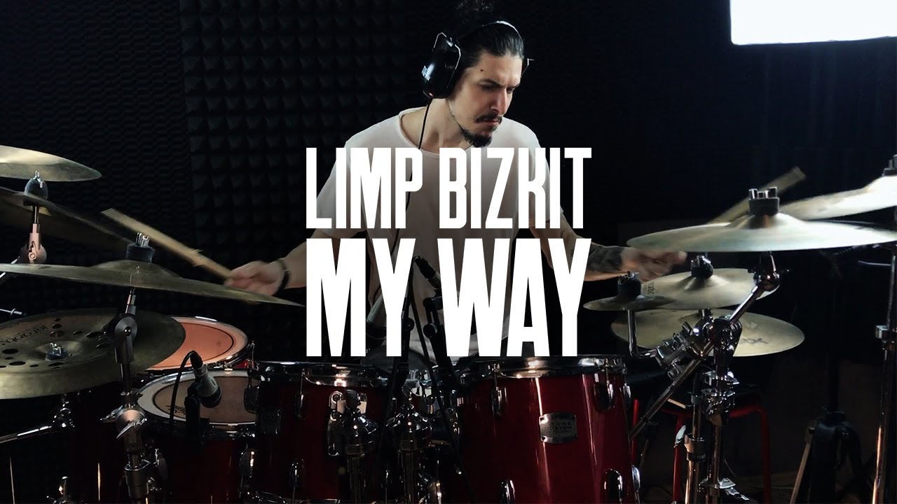 Limp Bizkit - My Way Drum Cover
