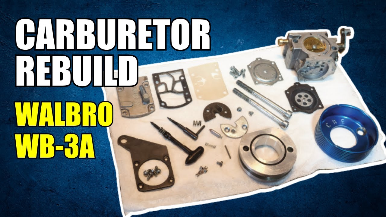 How To Rebuild a Walbro WB-3A Carburetor