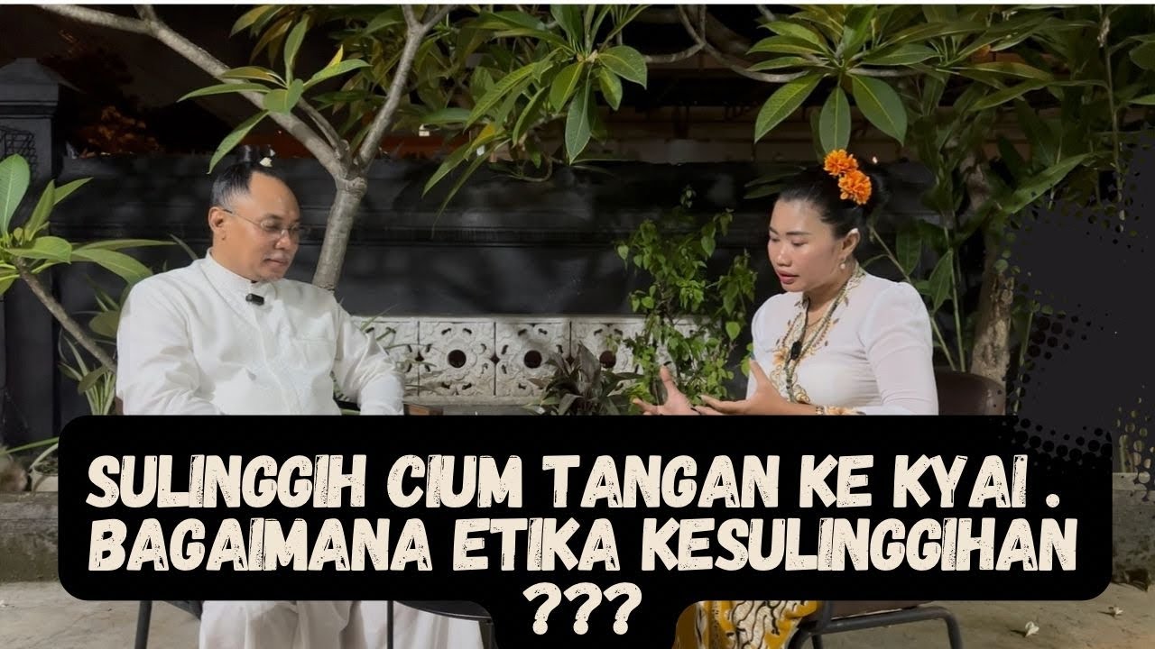 SULINGGIH CIUM TANGAN KE KYAI.BAGAIMANA ETIKA KE SULINGGIHAN  ???