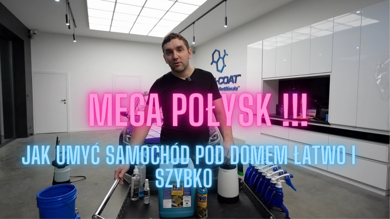 Jak umyć samochód pod domem Mega połysk, hydrofobowość  Mycie bez spłukiwania HIT czy KIT ??