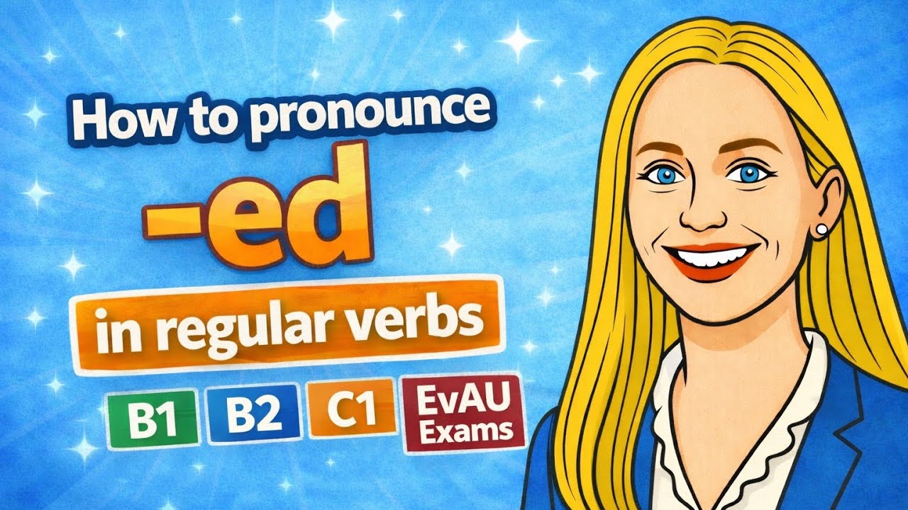 How to Pronounce -ED in Regular Verbs / B1 B2 C1 EvAU Exams