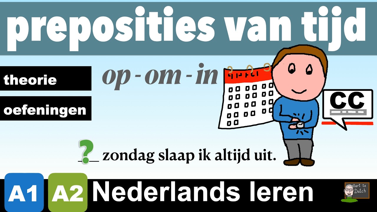NT2 A1 6.02 op - om - in 📕 preposities van tijd OEFENING vul in NEDERLANDS LEREN A2 1.1 voorzetsels