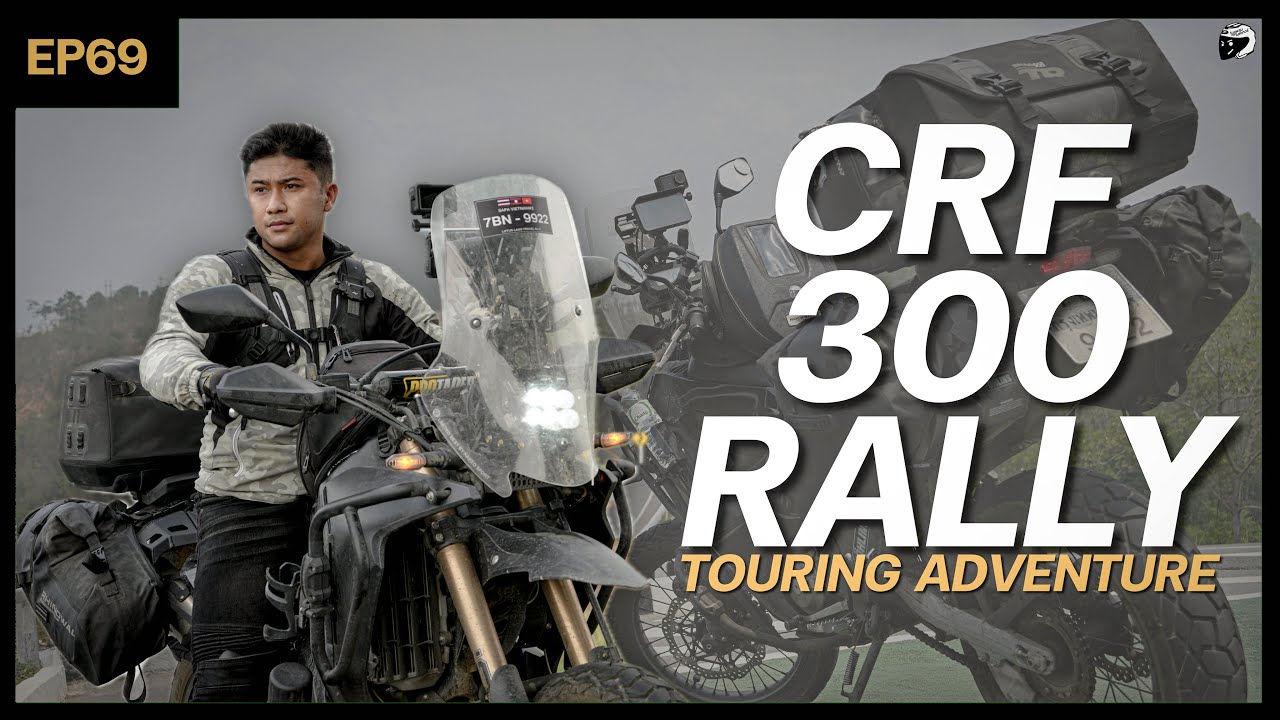 รีวิวของแต่ง CRF300Rally Touring Adventure Style รถเดินทางไกล ข้ามประเทศ ลุยได้ทุกเส้นทาง | EP69