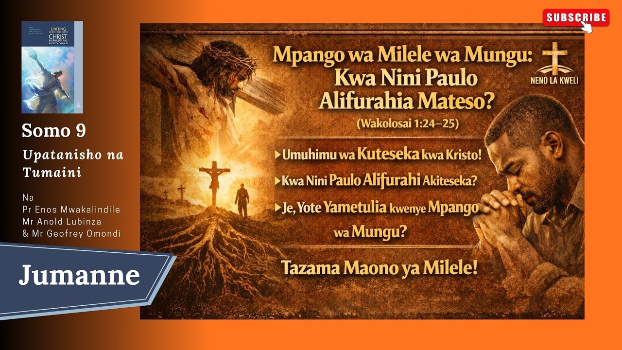 Mpango wa Milele wa Mungu: Kwa Nini Paulo Alifurahia Mateso? (Wakolosai 1:24–25) | 24 February 2026